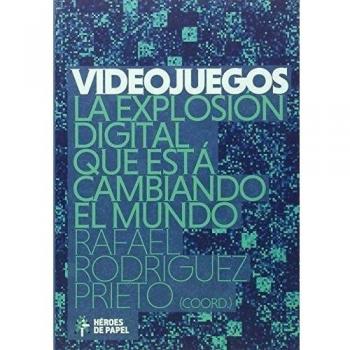 Videojuegos: La explosión digital que está cambiando el mundo