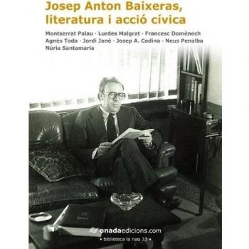 Josep Anton Baixeras, literatura i acció cívica