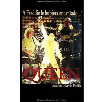 A Freddie le hubiera encantado... La otra historia de Queen