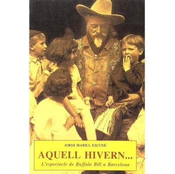 Aquell Hivern. L'Espectacle De Buffalo Bill