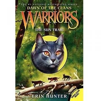 Warriors: Dawn of the Clans Book 1 - The Sun Trail