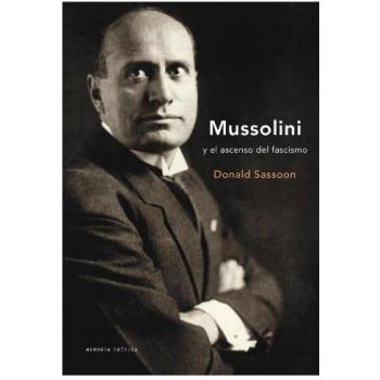 Mussolini: y el ascenso del fascismo
