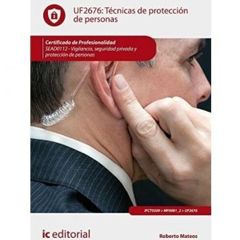 Técnicas de protección de personas. SEAD0112 - Vigilancia, seguridad privada y protección de personas