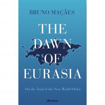 The Dawn of Eurasia: On the Trail of the New World Order