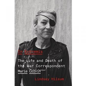 In extremis the life and death of the war correspondent marie colvin 2