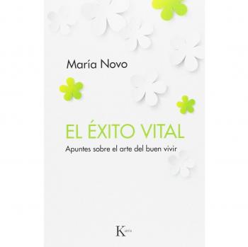 El éxito vital: Apuntes sobre el arte del buen vivir