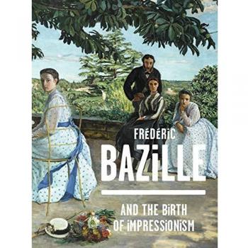 Frédéric Bazille and the Birth of Impressionism