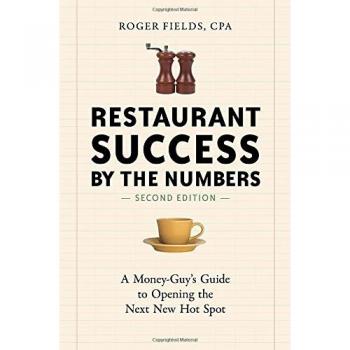 Restaurant Success by the Numbers, Revised: A Money-Guy's Guide to Opening the Next New Hot Spot
