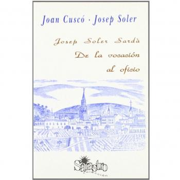 Josep soler sarda. de la vocacion al oficio