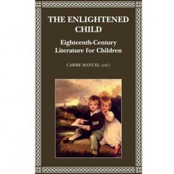 The enlightened child: Eighteenth-Century Literature for Children: 3