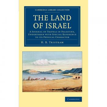 Diario de Viajes por la Tierra de Israel: Referencia Especial a su Característica Física (Colección de Biblioteca de Cambridge - Viajes, Medio Oriente y Asia Menor)