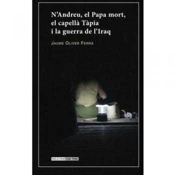 N'ANDREU, EL PAPA MORT, EL CAPELLA TAPIA I LA GUERRA D'IRAQ