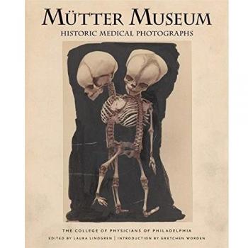 Mutter Museum: Historic Medical Photographs: The College of Physicians of Philadelphia