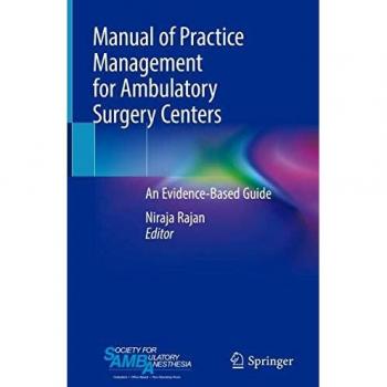 Manual of Practice Management for Ambulatory Surgery Centers: An Evidence-Based Guide