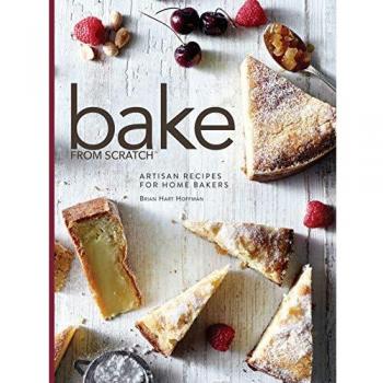 Bake from Scratch: Artisan Recipes for the Home Baker: 1