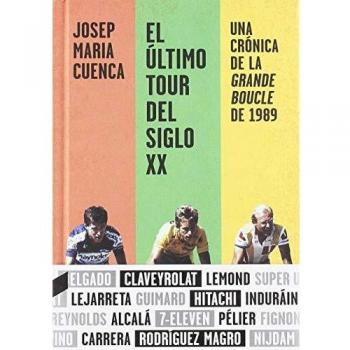 El último Tour del siglo XX: Una crónica de la Grande Boucle de 1989