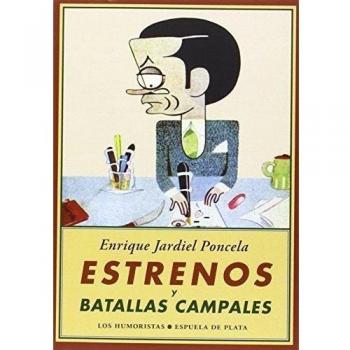 Estrenos Y Batallas Campales - Enrique Jardiel Poncela