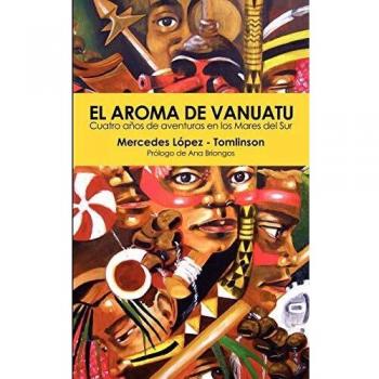 Aroma de Vanuatu - Cuatro Años en los Mares del Sur: Relato y Nombres Femeninos