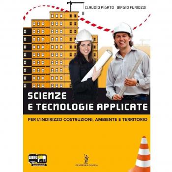 Scienze e tecnologie applicate. Per le scuole superiori. Con espansione online