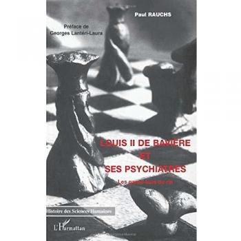 Louis II of Bavaria and His Psychiatrists: The King's Safeguards (Book)