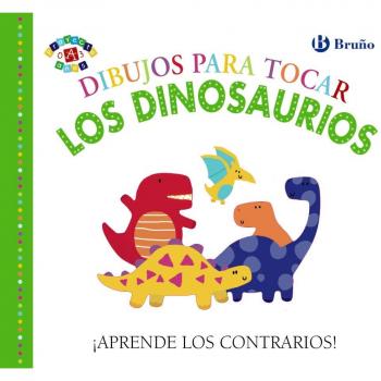Dibujos para tocar. Los dinosaurios - Varios Autores