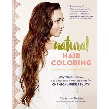 Natural Hair Coloring: How to Use Henna and Other Pure Herbal Pigments for Chemical-Free Beauty