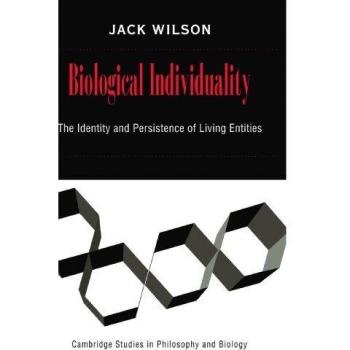 Individualidad Biológica: La Identidad y Persistencia de los Entes Vivos (Estudios de Cambridge en Filosofía y Biología)