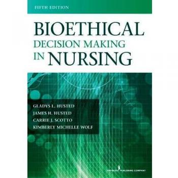Bioethical Decision Making in Nursing