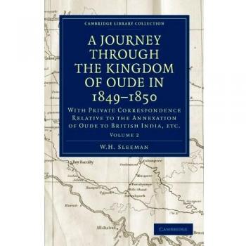 Viaje a través del Reino de Oude en 1849-1850 - Conjunto de 2 Volúmenes: Historia de Asia del Sur, Edición de Biblioteca Privada