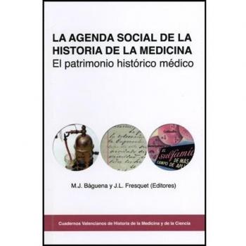 La agenda social de la historia de la medicina: El patrimonio histórico médico