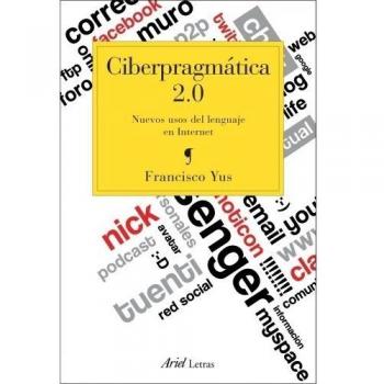 Ciberpragmática 2.0: Nuevos usos del lenguaje en Internet