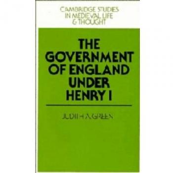 Gobierno de Inglaterra bajo Enrique I (Estudios de Cambridge en Vida y Pensamiento Medieval: Cuarta Serie, Volumen 3)