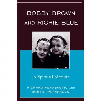Bobby Brown and Richie Blue: A Spiritual Memoir - Insightful Journey of Faith and Friendship
