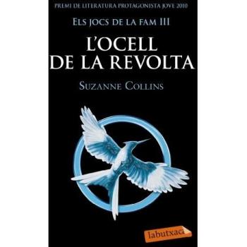Els Jocs De La Fam 3. L´Ocell De La Revolta. - Suzanne Collins
