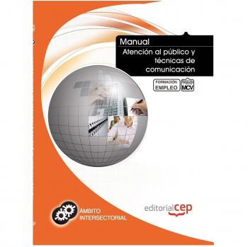 Manual Atención al público y técnicas de comunicación. Formación para el empleo