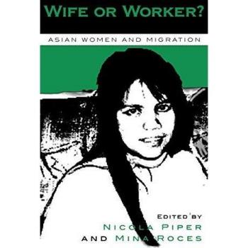 Wife or Worker? Asian Women & Migration: Asian Women and Migration
