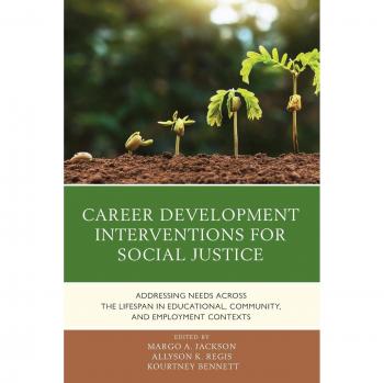Social Justice Career Development Strategies: Lifespan Interventions in Education, Community, and Employment