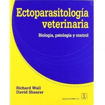 Ectoparasitología veterinaria: biología, patología y control