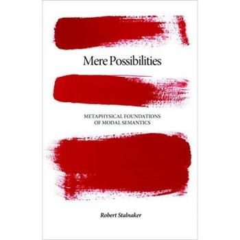 Mere Possibilities: Metaphysical Foundations of Modal Semantics