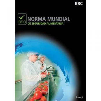 Norma Mundial De Seguridad Alimentaria: [Spanish Print Version of Global Standard for Food Safety]