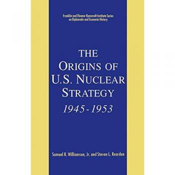 The Origins of U.S. Nuclear Strategy, 1945-1953