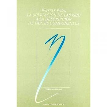 Pautas para la aplicación de las ISBD a la descripción de partes componentes