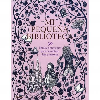 Mi pequeña biblioteca: 30 libros en miniatura para ensamblar, leer y atesorar - Daniela Jaglenka Terrazzini