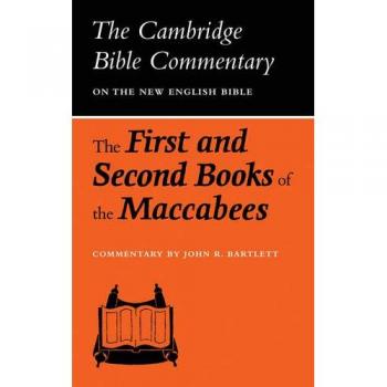 Cambridge Bible Commentaries: The First and Second Books of the Maccabees
