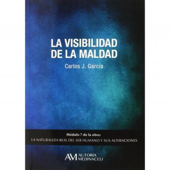 La naturaleza real del ser humano y sus alteraciones: Visibilidad de la maldad,La: 7