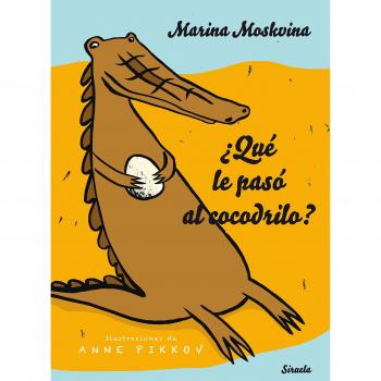 ¿Qué le pasó al cocodrilo?: 3 - Marina Moskvina