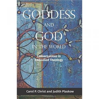 Goddess and God in the World: Conversations in Embodied Theology