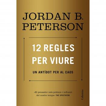 12 regles per viure: Un antídot per al caos - Peterson, Jordan B.