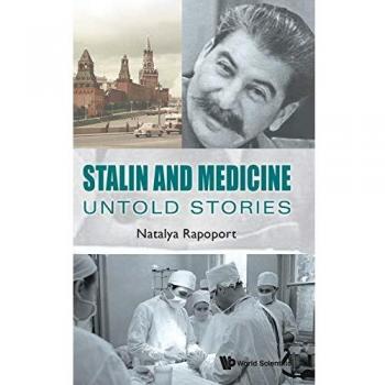 Stalin and Medicine: Untold Stories