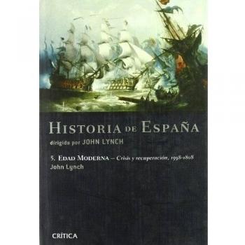 Edad Moderna: Crisis y recuperación, 1598-1808: Historia de España, vol. 5